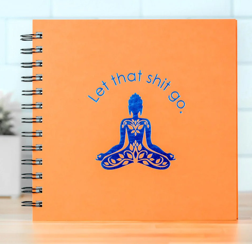 JOURNAL | LET THAT SHIT GO