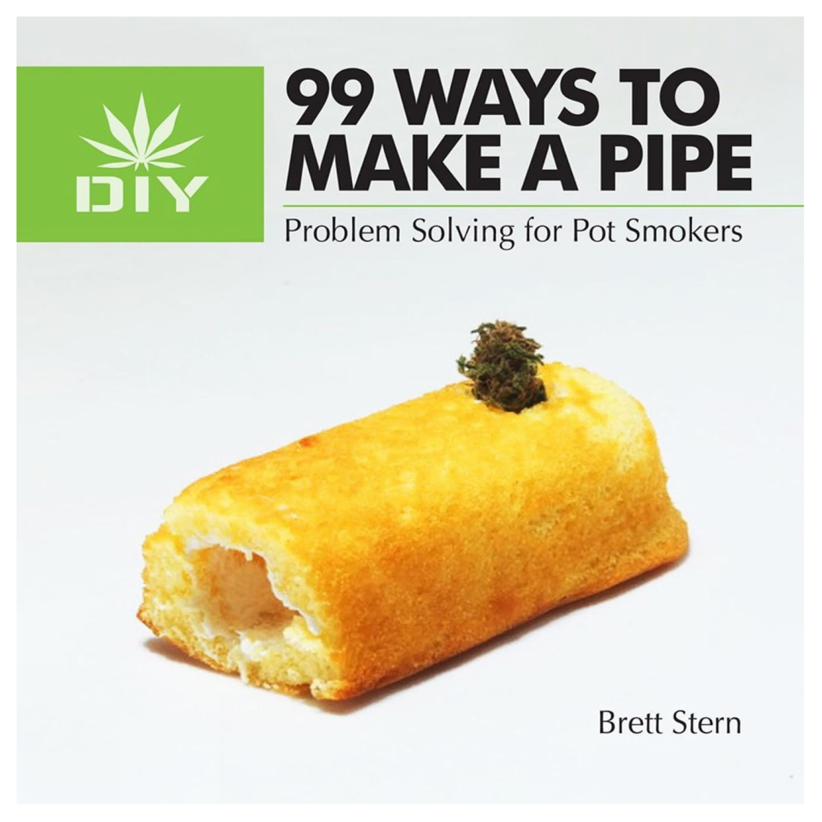 99 Ways to Make a Pipe: Problem Solving for Pot Smokers